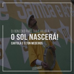 Bon.Ecko - O Sol Nascerá (Cartola e Élton Medeiros) part. Thais Villela