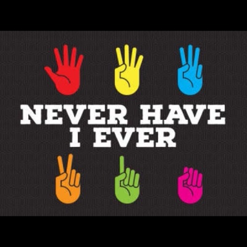 Never have i ever