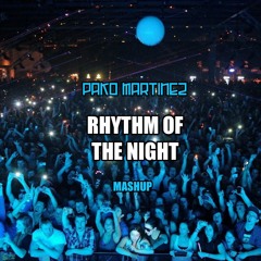 Rhythm Of The Night (Pako Martínez Mashup)