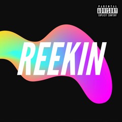 REEKIN' (Ft. Xristian, and M!KE)