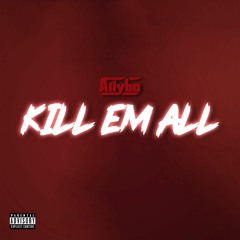 AllyBo - Kill Em All [Thizzler.com Exclusive]