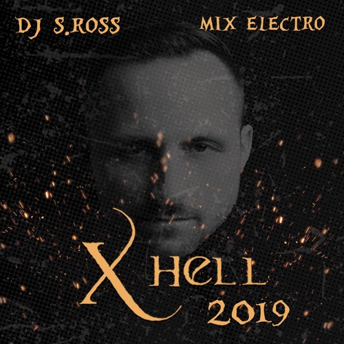 DJ S.ROSS - LIVE ELECTRO - X - HELL 2019 OK
