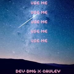 Use Me (ft Cauley)