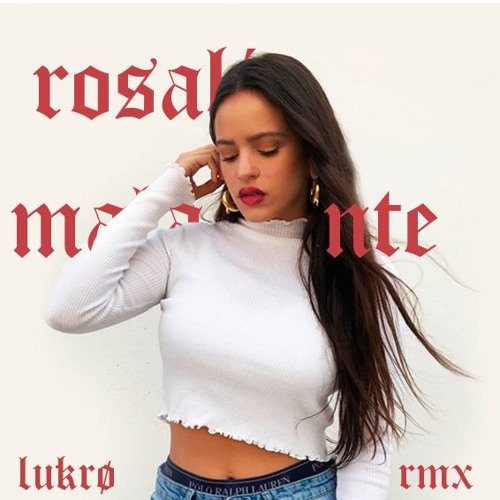 Stream Rosalia - Malamente [Lukrø RMX] by Lukrø | Listen online for free on  SoundCloud