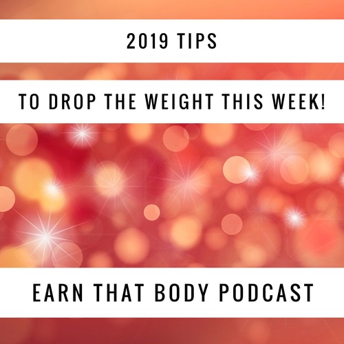 #118 Let's Drop The Holiday Weight This Week!