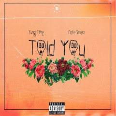 Yung Tory x Nafe Smallz - Tory Told You (Prod. Richie Louie)