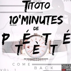 10'MINUTES DE PÉTÉ TÈT Vol.1 (COME-BACK)