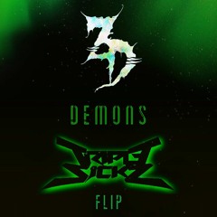 Zeds Dead - Demons (TRIPLESICKZ FLIP)