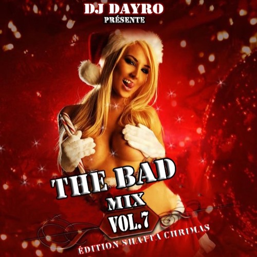 DJ DAYRO - THE BAD MIX VOL.7 ÉDITION SHATTA CHRISMAS ( 22 MINUTES )