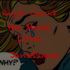 JaneDoee X Reggie Check$ x Nomo Love