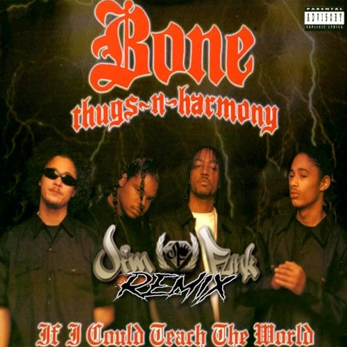 bone thugs harmony if i could teach the world