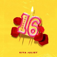 Kiya Juliet - 16 Candles