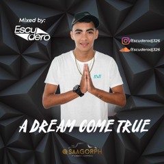 A DREAM COME TRUE BY ESCUDERODJ.WAV