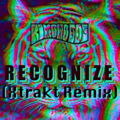 Kimono Dog - Recognize (Xtrakt Remix)