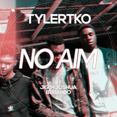 No Aim Ft. Bandoloko & Jiggyjosh