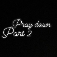Pray Down part 2 ft. KAI x Static.glo