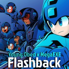 Flashback (Young Obed x MegaEXE)