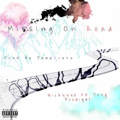 Missing On Road X Yung Prodigal X NickyyyP | Prod by Tampbeatz