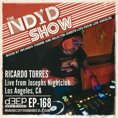 The NDYD Radio Show EP168 - Ricardo Live from Josephs Nightclub - Los Angeles
