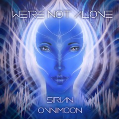 Sirian & Ovnimoon - We're Not Alone
