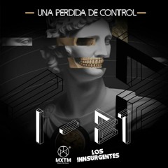 Los Innsurgentes - Una Perdida De Control (El Irreal Veintiuno Remix)[MASTER]