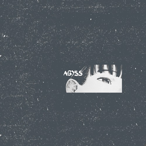 abyss [Now on Spotify, Apple Music]