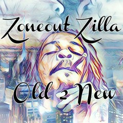 Zoneout Zilla - Old 2 New.mp3