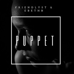 Puppet (ft. EbethB)