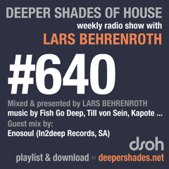 DSOH #640 Deeper Shades Of House w/ guest mix by ENOSOUL