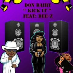 DON DAIRY Ft. REAL DEE - Z KICK IT
