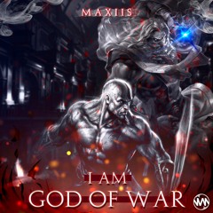Maxiis - I Am God of War (Original Mix)