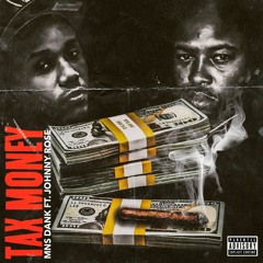 Mns Dank - Tax Money - feat. Johnny Rose [prod by. Lil Laudiano x Kayoe]