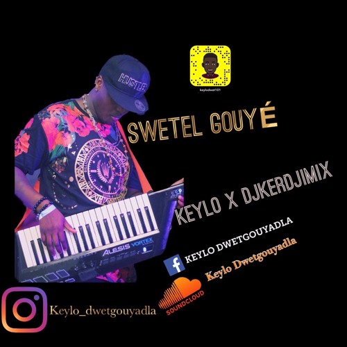 SWETEL GOUYE KEYLO X DJKERDJIMIX