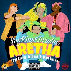 BigKingUnrulee - #Aretha (feat. Taye Levell, Ja'Ryan & Mike Sherm) (Prod. Hollywood & Matt Brick$)