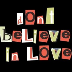 Dont Believe In Love (Prod. Guala Beatz)