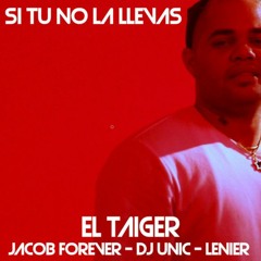 El Taiger Ft. Jacob Forever & Lenier - Si Tu No La Llevas