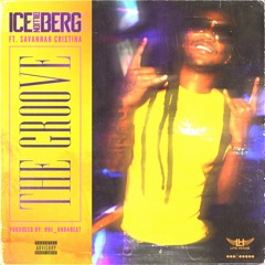 Ice Billion Berg - The Groove (Feat. Savannah Cristina)
