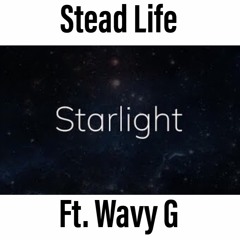 Starlight  Ft. Wavy G