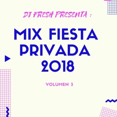 Mix Fiesta Privada 2018 Vol. 3
