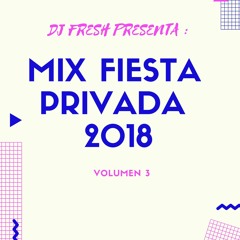 Mix Fiesta Privada 2018 Vol. 3