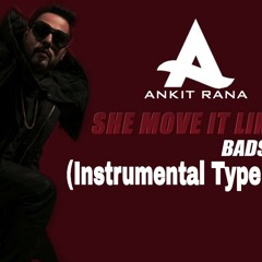 She Move It Like (Badshah Instrumental Type Beat) By Ankit Rana Gwalior