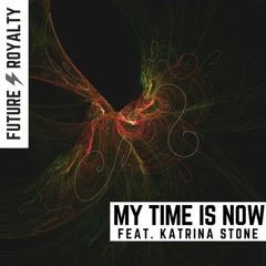 My Time Is Now feat. Katrina Stone