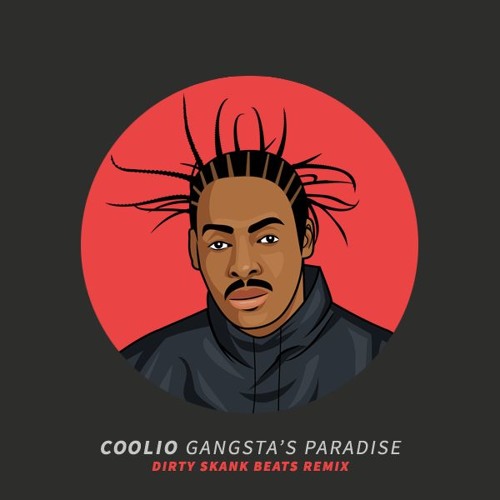 Coolio - Gangsta's Paradise (Dirty Skank Beats Remix) [Free DL]