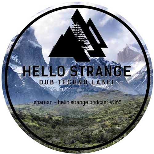 shaman - hello strange podcast #365