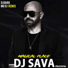 Dj Sava feat.IOVA - Magical place (Dj Dark & MD Dj Remix)