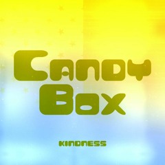 Kindness - Candy Box