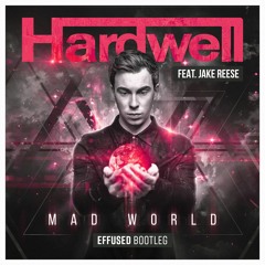 Hardwell ft. Jake Reese - Mad World (Effused Bootleg) | TEASER