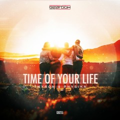 Thyron & Physika - Time Of Your Life