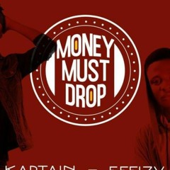 Kaptain - Money Must Drop ft. Effizy (Audio)