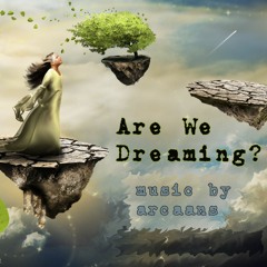 Are We Dreaming?